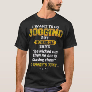 Neuheit, die ich Wollte zu gehen Joggen Sprichwör T-Shirt