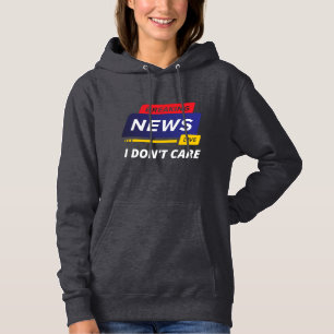 Neuigkeiten ausbrechen Mir ist egal, ob es lustig Hoodie