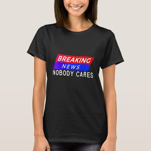 Neuigkeiten zu durchbrechen T-Shirt (Vorderseite)