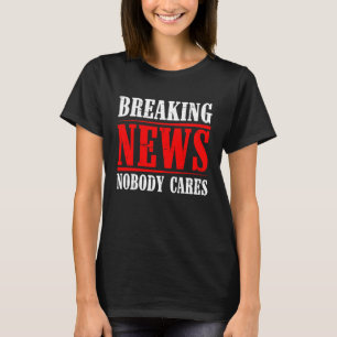 Neuigkeiten zu durchbrechen T-Shirt