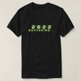 Neujahr 2022 buffering T-Shirt