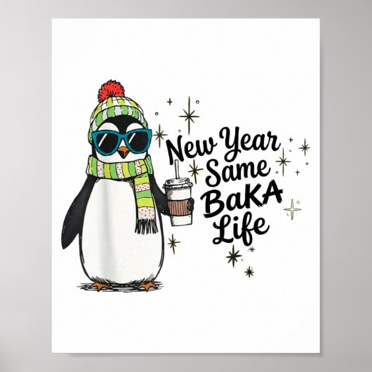Neujahr gleiches Baka-Leben Pinguin Meme Witz Poster (Vorne)
