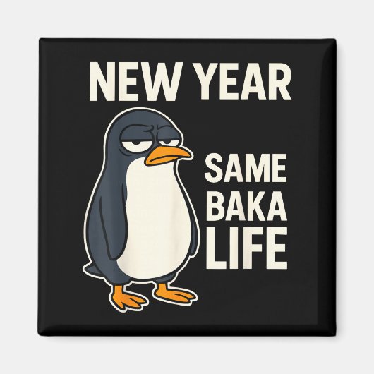 Neujahr Gleiches Baka Leben Pinguin-Witz  Magnet (Vorne)