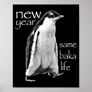 Neujahr gleiches Baka-Leben Pinguin-Witz  Poster