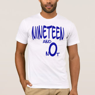 Neunzehn und nicht (Blau) T - Shirt