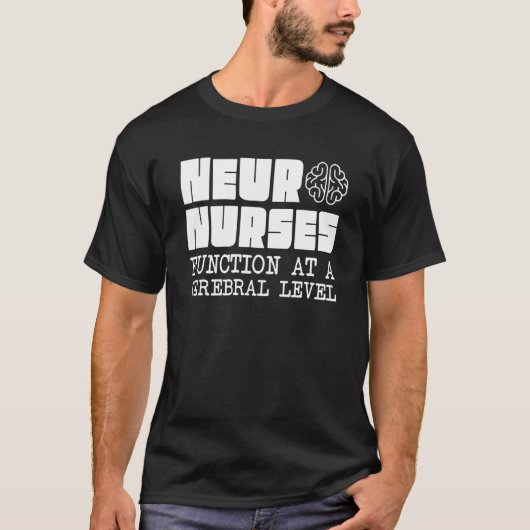 Neuro Nurses Neuroscience Neurology Neurologist T-Shirt (Vorderseite)