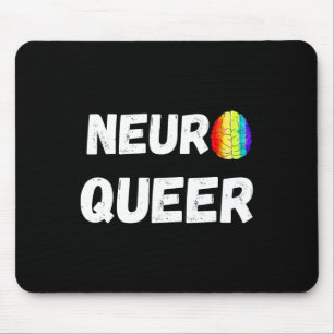 Neuro Que! Lgbtq Gay Pride! Neurodiverse Autisti Mousepad