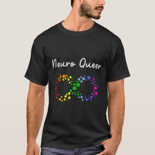 Neuro Que! Lgbtq Gay Pride! Neurodiverse Autisti T-Shirt
