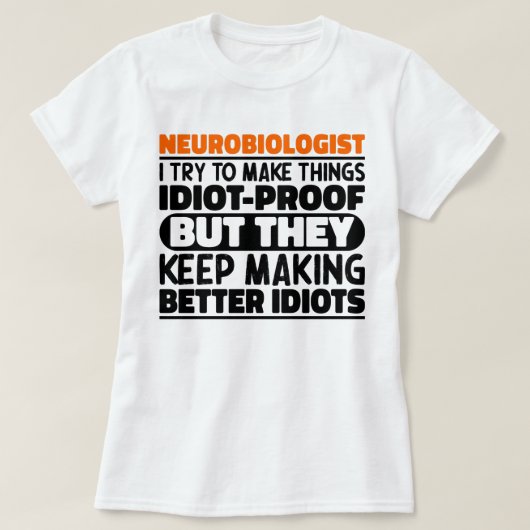 Neurobiologe Ich versuche Dinge zu Lustigen Sprüch T-Shirt (Design vorne)