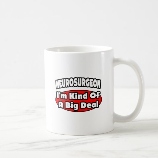 Neurochirurg.. Big Deal Kaffeetasse (Rechts)