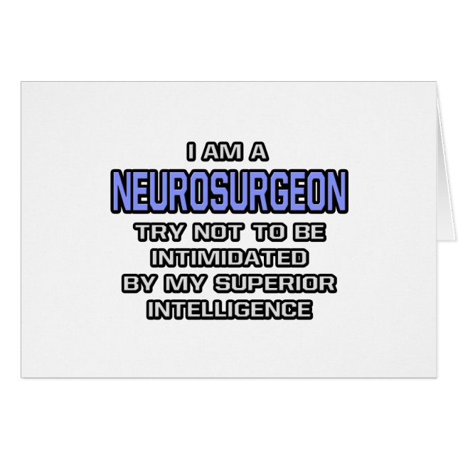 Neurochirurg Joke ... Überlegene Intelligenz (Vorderseite (Horizontal))