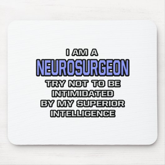 Neurochirurg Joke ... Überlegene Intelligenz Mousepad (Vorne)