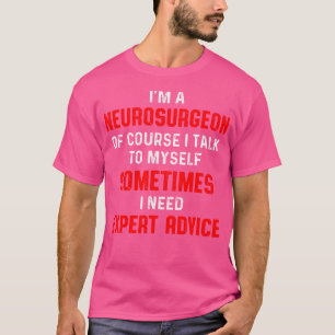 Neurochirurge Neurologie Kurs Neuro Arzt Ar T-Shirt