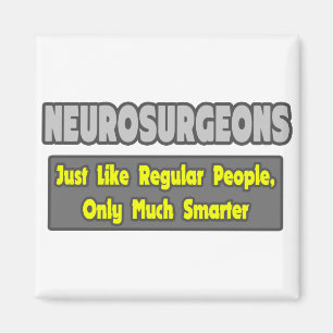Neurochirurgen ... klüger magnet