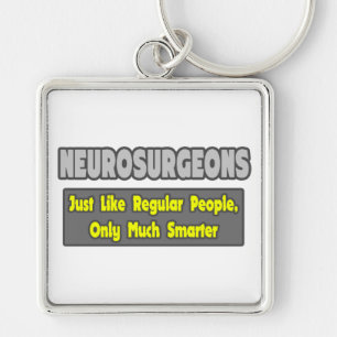 Neurochirurgen ... Klüger Schlüsselanhänger