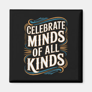 Neurodivergent Autismus Awareness Celebrate Minds Magnet