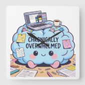 Neurodivergent Chronically Overwhelmed Cute Brain Quadratische Wanduhr (Vorderseite)