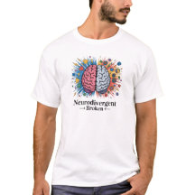 : Neurodivergent Not Broken Mental Health Shirt
