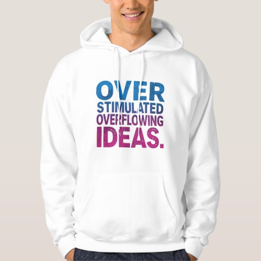 Neurodivergent | Overstimulated Overflowing Ideas Hoodie (Vorderseite)