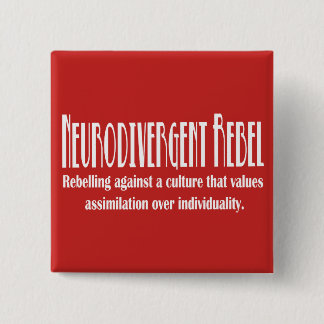 Neurodivergent Rebellenknopf Button