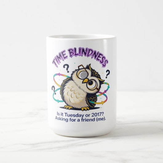 Neurodivergent Time Blindness  - Funny Sarcastic  Kaffeetasse (Mittel)