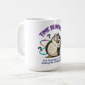 Neurodivergent Time Blindness  - Funny Sarcastic  Kaffeetasse (Vorderseite Links)