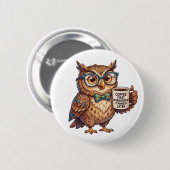 Neurodivergente Eule Lustiges Meme Kaffee Zuerst  Button (Vorne & Hinten)