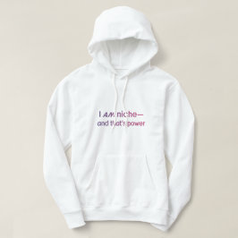 Neurodiversitäts-Empowerment-Zitat Ich bin Nische Hoodie