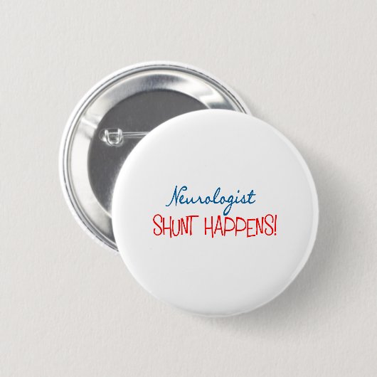 Neurologe-Arzt-Geschenke "Weiche geschieht " Button (Vorne & Hinten)