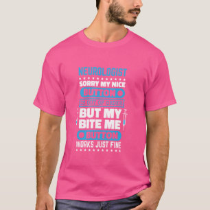 Neurologe Bite Me Button Works Neurologie Krankenv T-Shirt