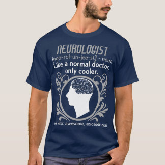 Neurologe Definition Gehirn Doktor Neurologie T-Shirt