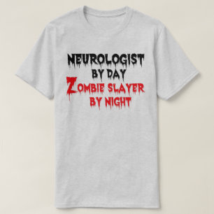 Neurologe von Day Zombie Slayer by Night T-Shirt