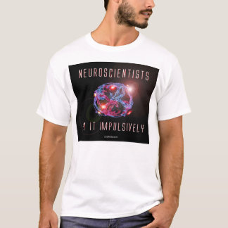 Neurologen tun es impulsiv T-Shirt
