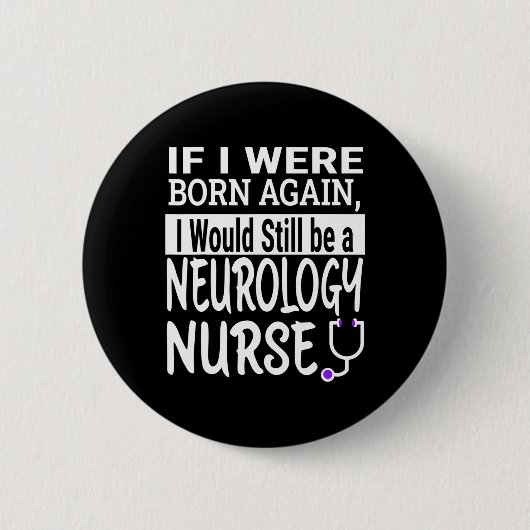 Neurologie Nurse Funny Nursing School & amp; Mediz Button (Vorderseite)