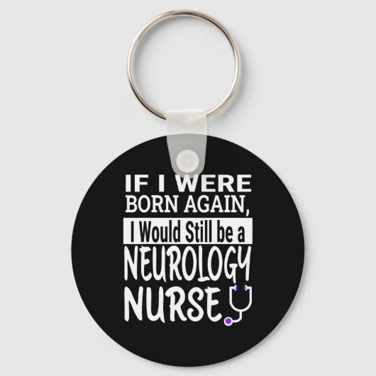 Neurologie Nurse Funny Nursing School & amp; Mediz Schlüsselanhänger (Vorderseite)