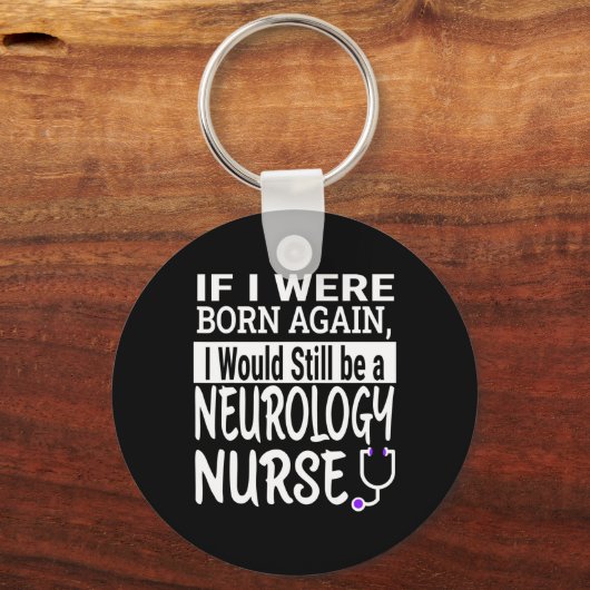 Neurologie Nurse Funny Nursing School & amp; Mediz Schlüsselanhänger (Vorderseite)