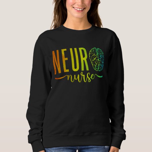 Neuroscience Intensive Care Unit RN Nursing Neuro  Sweatshirt (Vorderseite)
