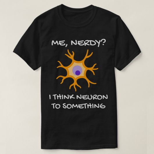 Neuroscience Puns Neuroscience Gift Funny Neurosc T-Shirt (Design vorne)