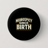 Neuroscy Since Birth – Funny Adhd Autism Neurodive Button (Vorderseite)