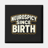 Neuroscy Since Birth – Funny Adhd Autism Neurodive Magnet (Vorne)