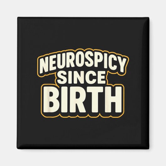 Neuroscy Since Birth – Funny Adhd Autism Neurodive Magnet (Vorne)