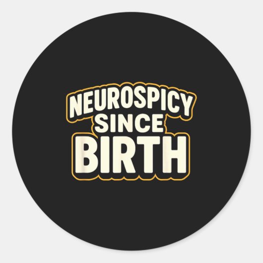 Neuroscy Since Birth – Funny Adhd Autism Neurodive Runder Aufkleber (Vorderseite)