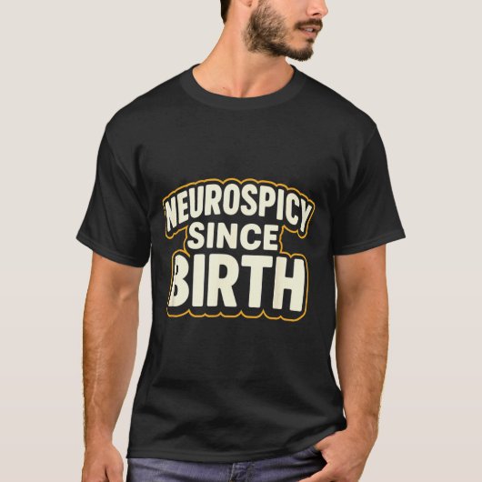 Neuroscy Since Birth – Funny Adhd Autism Neurodive T-Shirt (Vorderseite)