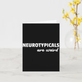 Neurotycals Are Weird Funny Autism Quote Karte (Gelbe Blume)