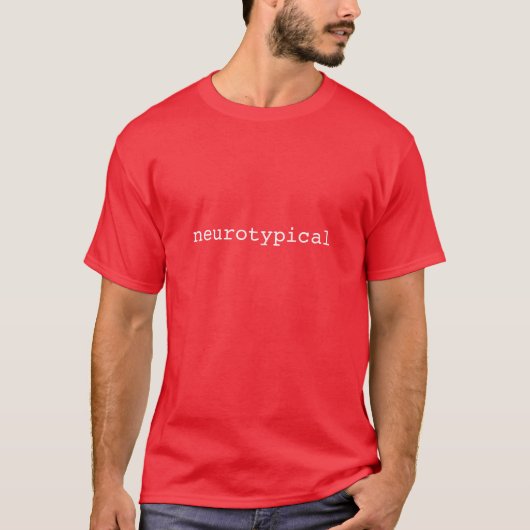 neurotypical = bohrend T-Shirt (Vorderseite)