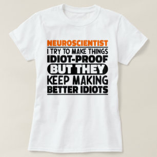 Neurowissenschaftlerin versuche, Dinge zu Lustigen T-Shirt
