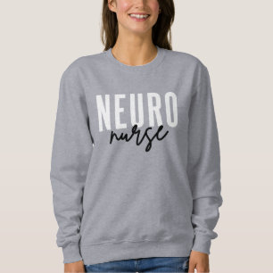 Neurowissenschafts-Krankenschwester - Gaben zur We Sweatshirt