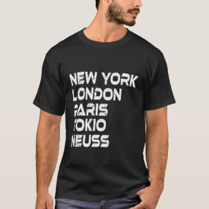 Neuss New York London Tokio Paris T-Shirt