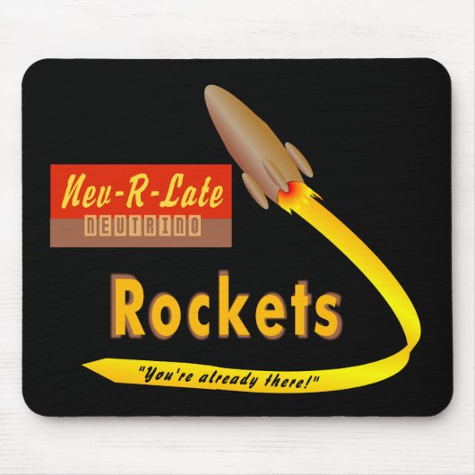 Nev-R-Late Neutrino Rockets - mousepad (Vorne)