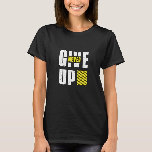 NEVE GIVE UP Im bleibe motiviert T-Shirt (Vorderseite)
